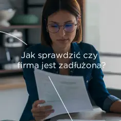Jak sprawdzić czy firma jest zadłużona: 5 skutecznych metod